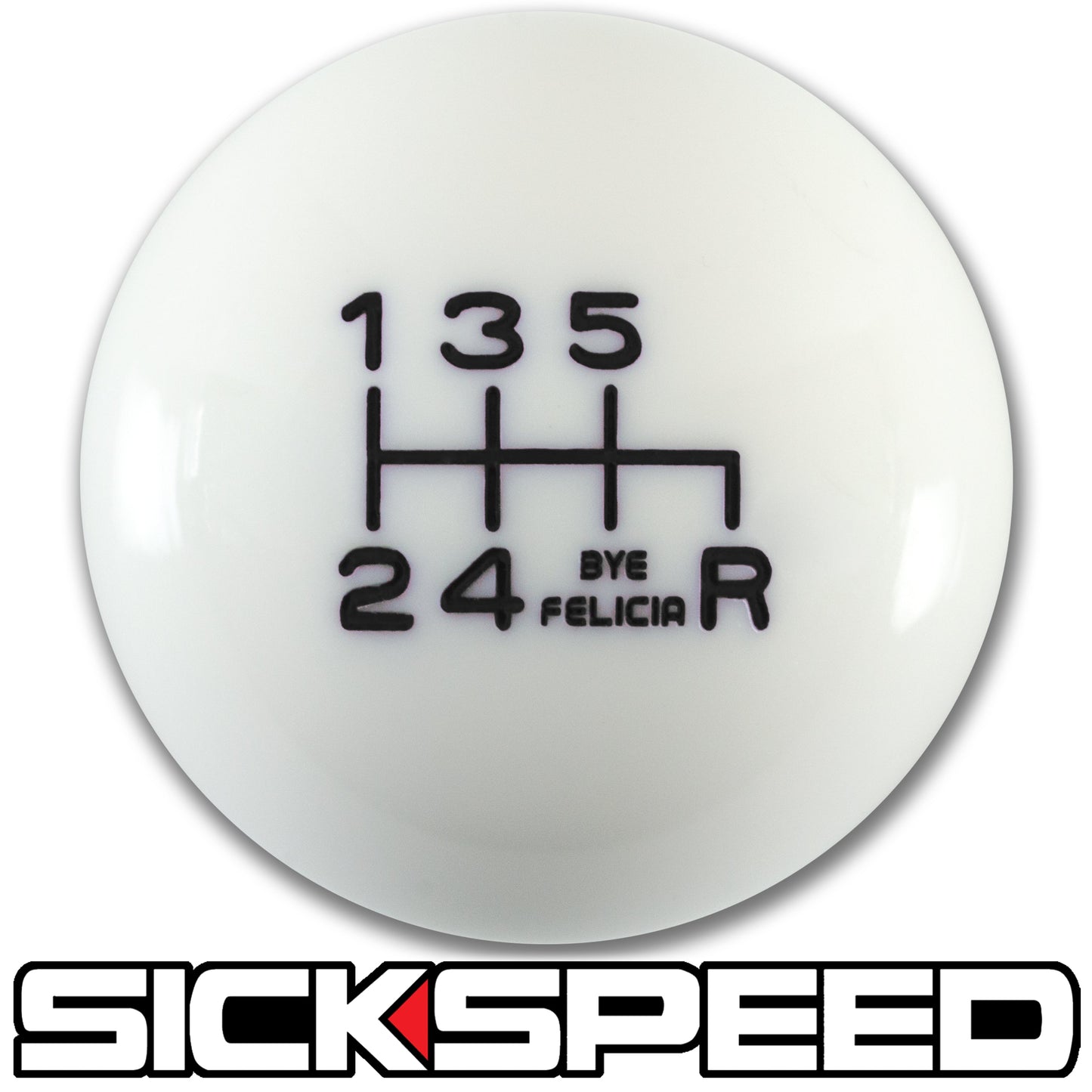 BYE FELICIA SHIFT KNOB